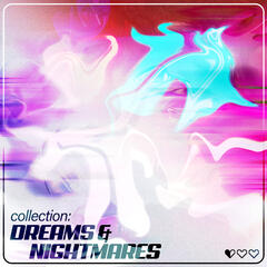 dreams & nightmares